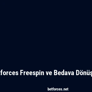 Betforces Freespin ve Bedava Dönüşler